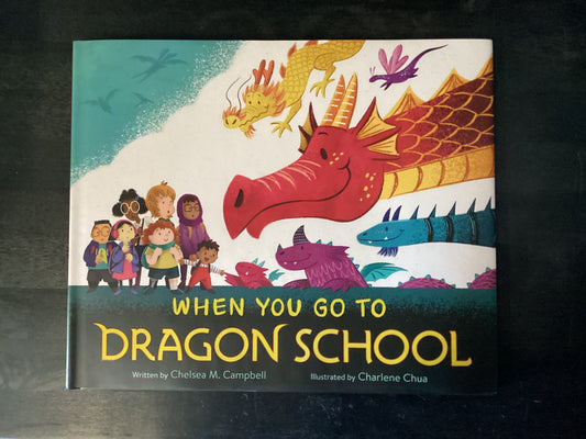 When You Go to Dragon School,Campbell, Chelsea M