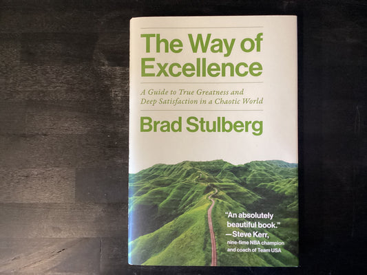 The Way of Excellence - Stulberg, Brad