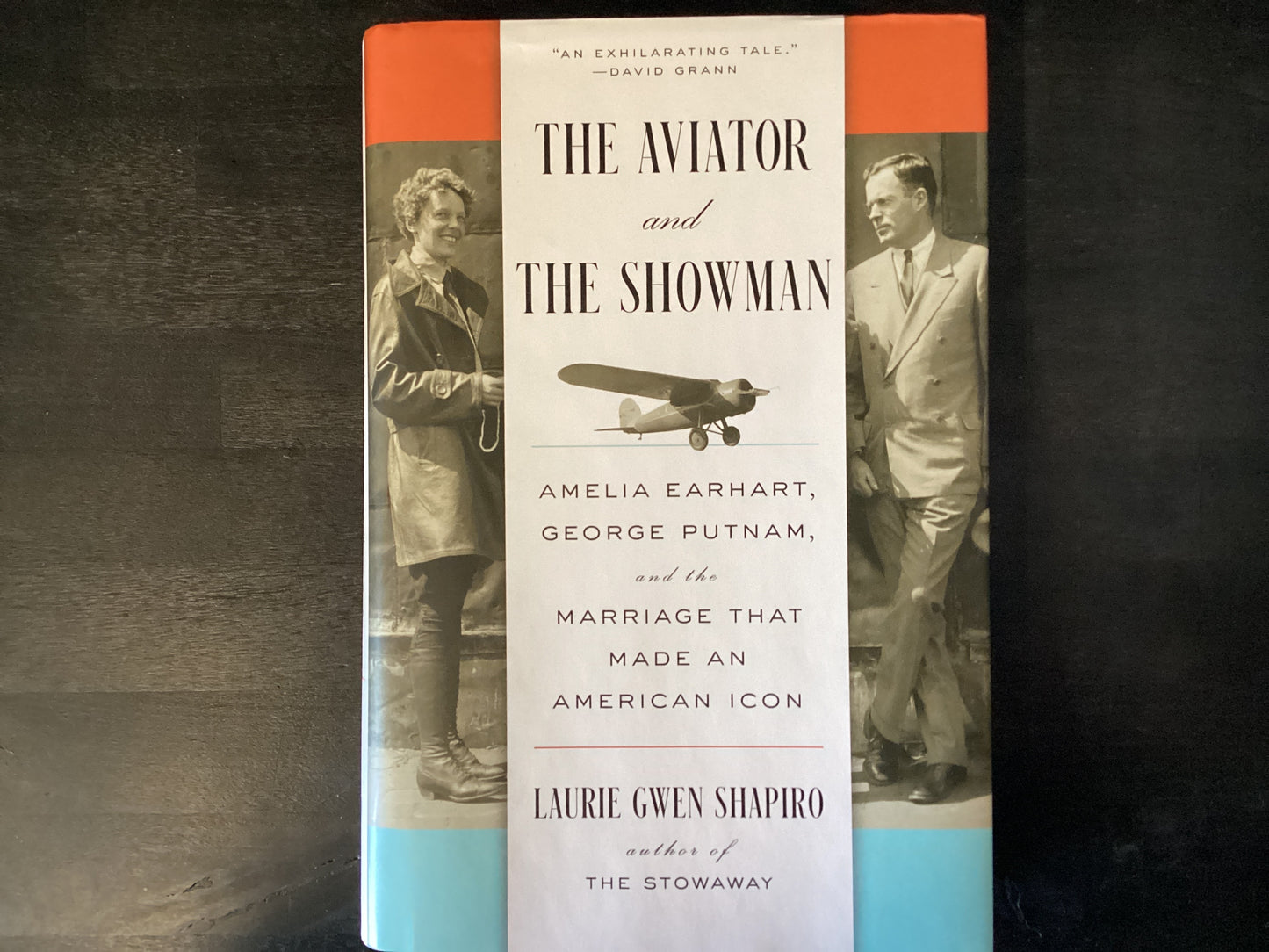 Aviator and the Showman: Amelia Earhart, George Putnam, and the Marriage That Made an American Icon,Shapiro, Laurie Gwen