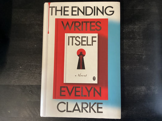 The Ending Writes Itself - Clarke, Evelyn