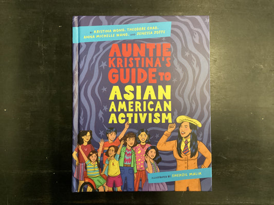 Auntie Kristina’s Guide to Asian American Activism, Wong, Kristina