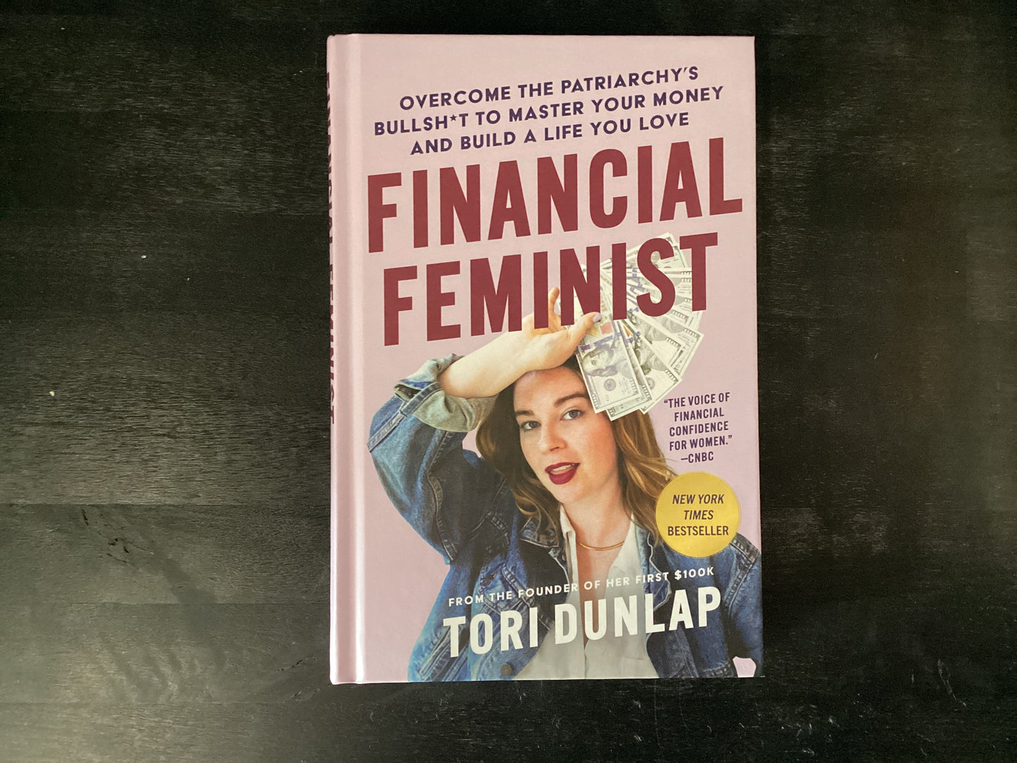Financial Feminist: Overcome the Patriarchy's Bullsh*t to Master Your Money and Build a Life You Love,Dunlap, Tori