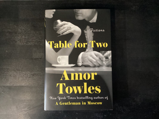 Table for Two: Fictions,Towles, Amor