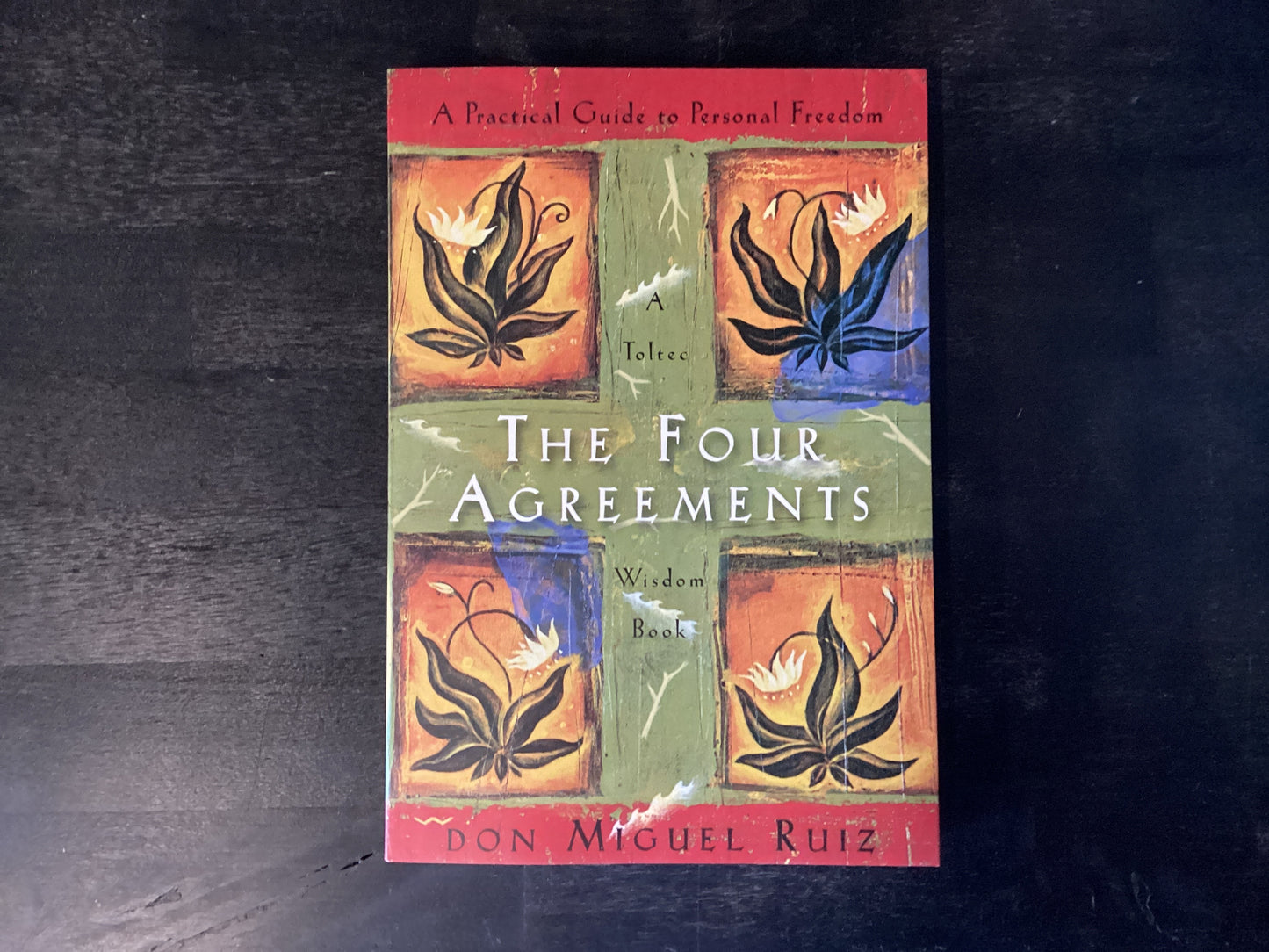 The Four Agreements: A Practical Guide to Personal Freedom,Ruiz, Don Miguel ; Mills, Janet
