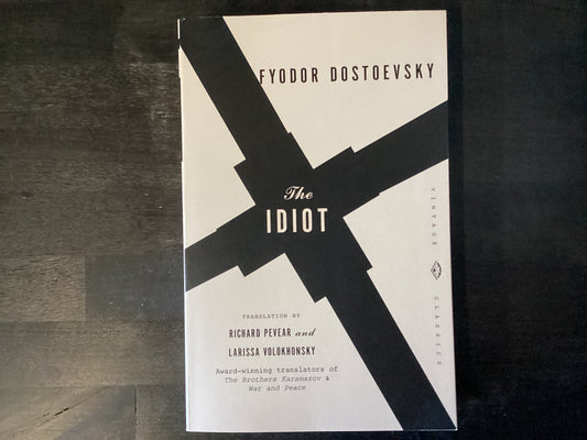 The Idiot - Dostoevsky, Fyodor