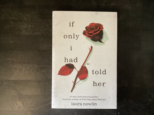 IF ONLY I HAD TOLD HER        ,NOWLIN LAURA