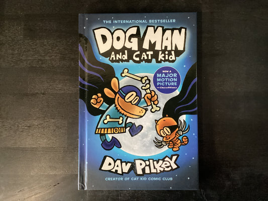 Dog Man and Cat Kid: A Graphic Novel (Dog Man #4): From the Creator of Captain Underpants: Volume 4,Pilkey, Dav
