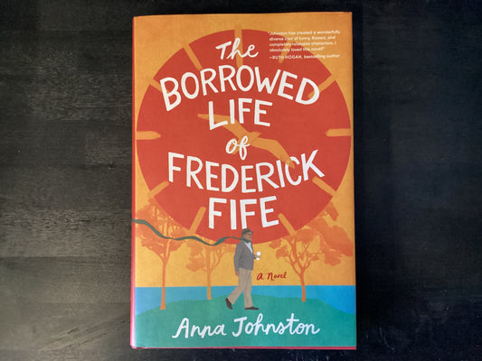 The Borrowed Life of Frederick Fife, Johnston, Anna