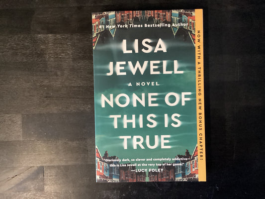 NONE OF THIS IS TRUE          ,JEWELL LISA