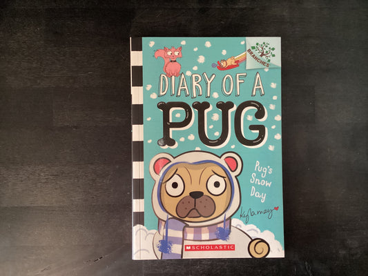 Pug's Snow Day: A Branches Book (Diary o   -   May, Kyla