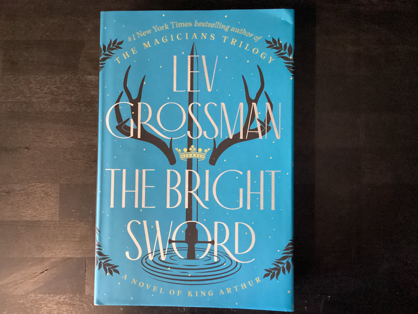 The Bright Sword: A Novel of King Arthur,Grossman, Lev