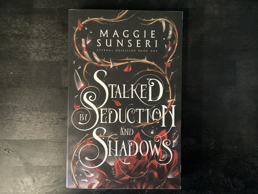 Stalked by Seduction and Shadows- Sunseri, Maggie