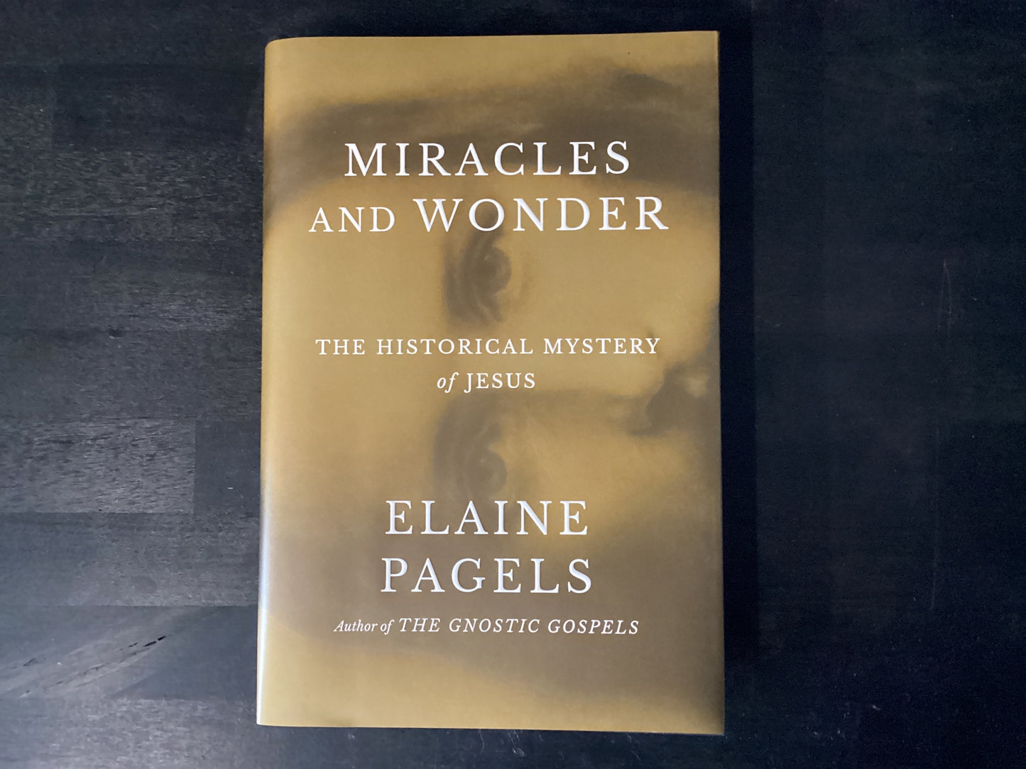 Miracles and Wonder: The Historical Mystery of Jesus,Pagels, Elaine