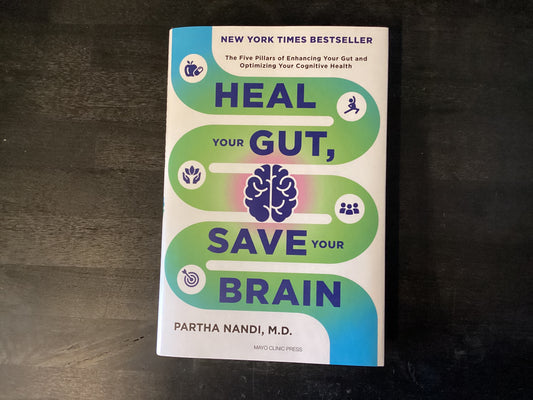 Heal Your Gut, Save Your Brain: The Five Pillars of Enhancing Your Gut and Optimizing Your Cognitive Health,Nandi, Partha