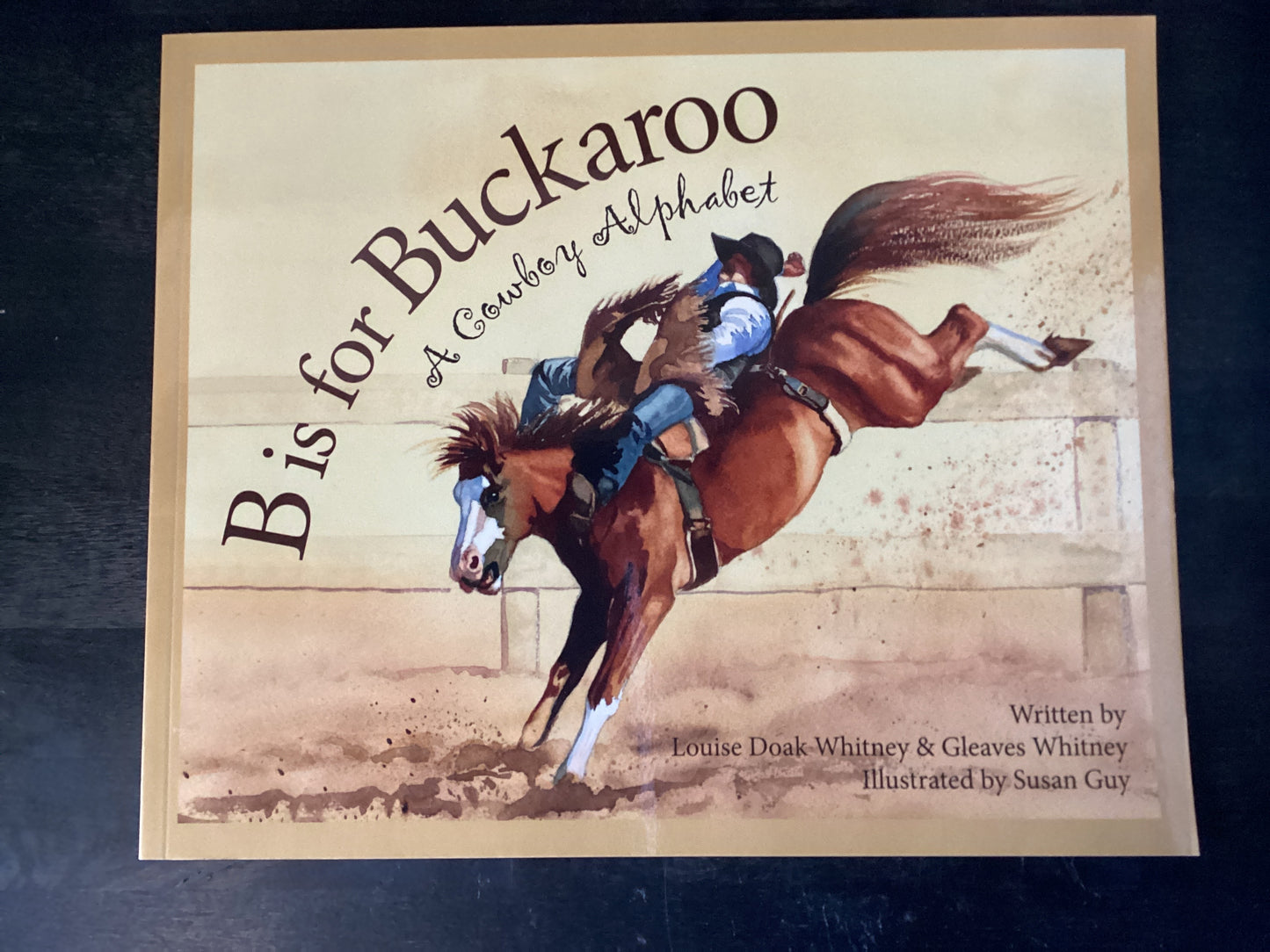 B IS FOR BUCKAROO             ,WHITNEY LOUISE