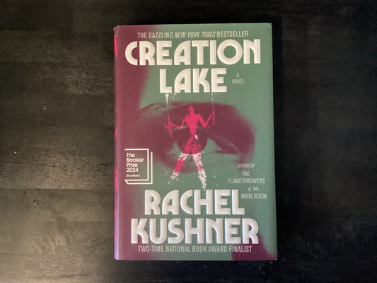 Creation Lake,Kushner, Rachel