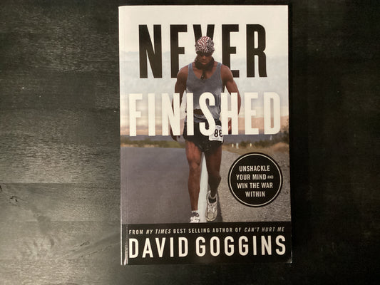 Never Finished: Unshackle Your Mind and Win the War Within,Goggins, David