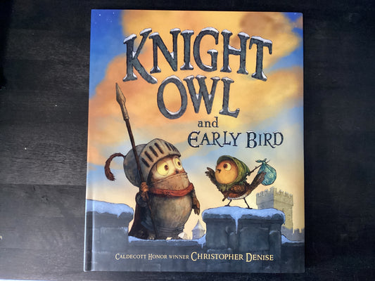 Knight Owl and Early Bird,Denise, Christopher