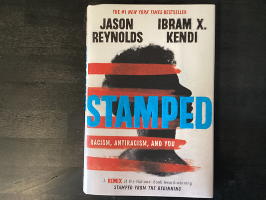 STAMPED RACISM ANTIRACISM & YO,REYNOLDS JASON