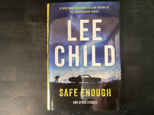 Safe Enough: Crime Stories by the Author of Jack Reacher,Child, Lee