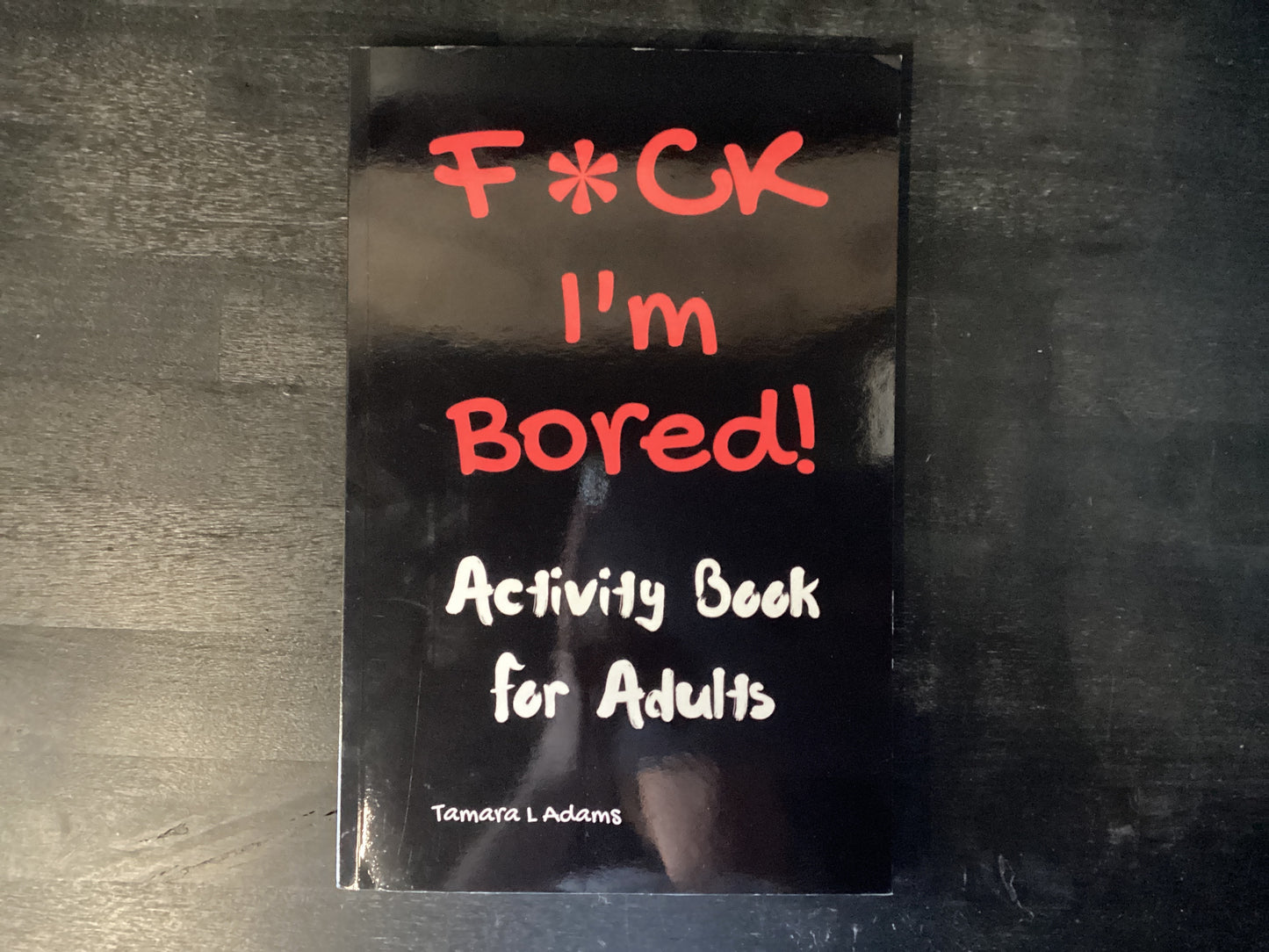F*ck I’m bored - Adams, Tamara