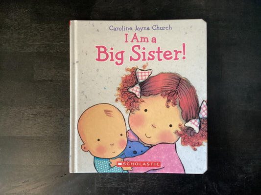 I AM A BIG SISTER             ,CHURCH CAROLINE