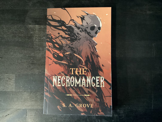 The Necromancer, book 1. S.A Grove