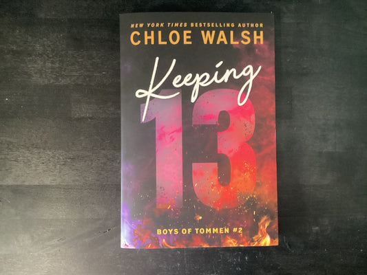 KEEPING 13                    ,WALSH CHLOE