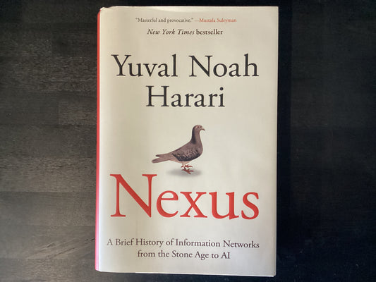 Nexus: A Brief History of Information Networks from the Stone Age to AI,Harari, Yuval Noah