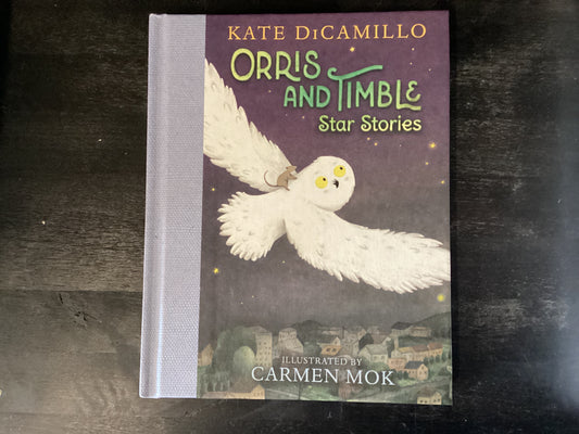 Orris and Timble Star Stories - DiCamillo, Kate