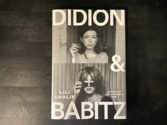 DIDION & BABITZ               ,ANOLIK LILI