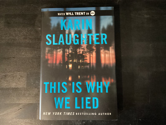 This Is Why We Lied: A Will Trent Thriller,Slaughter, Karin
