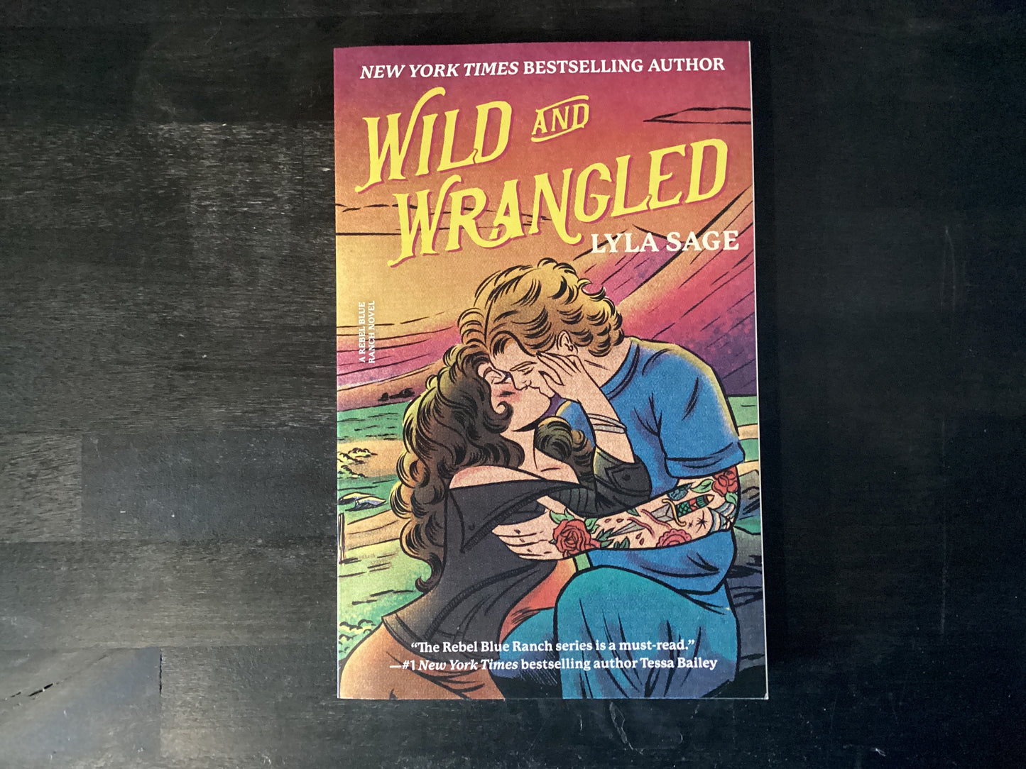 Wild and Wrangled: A Rebel Blue Ranch Novel,Sage, Lyla