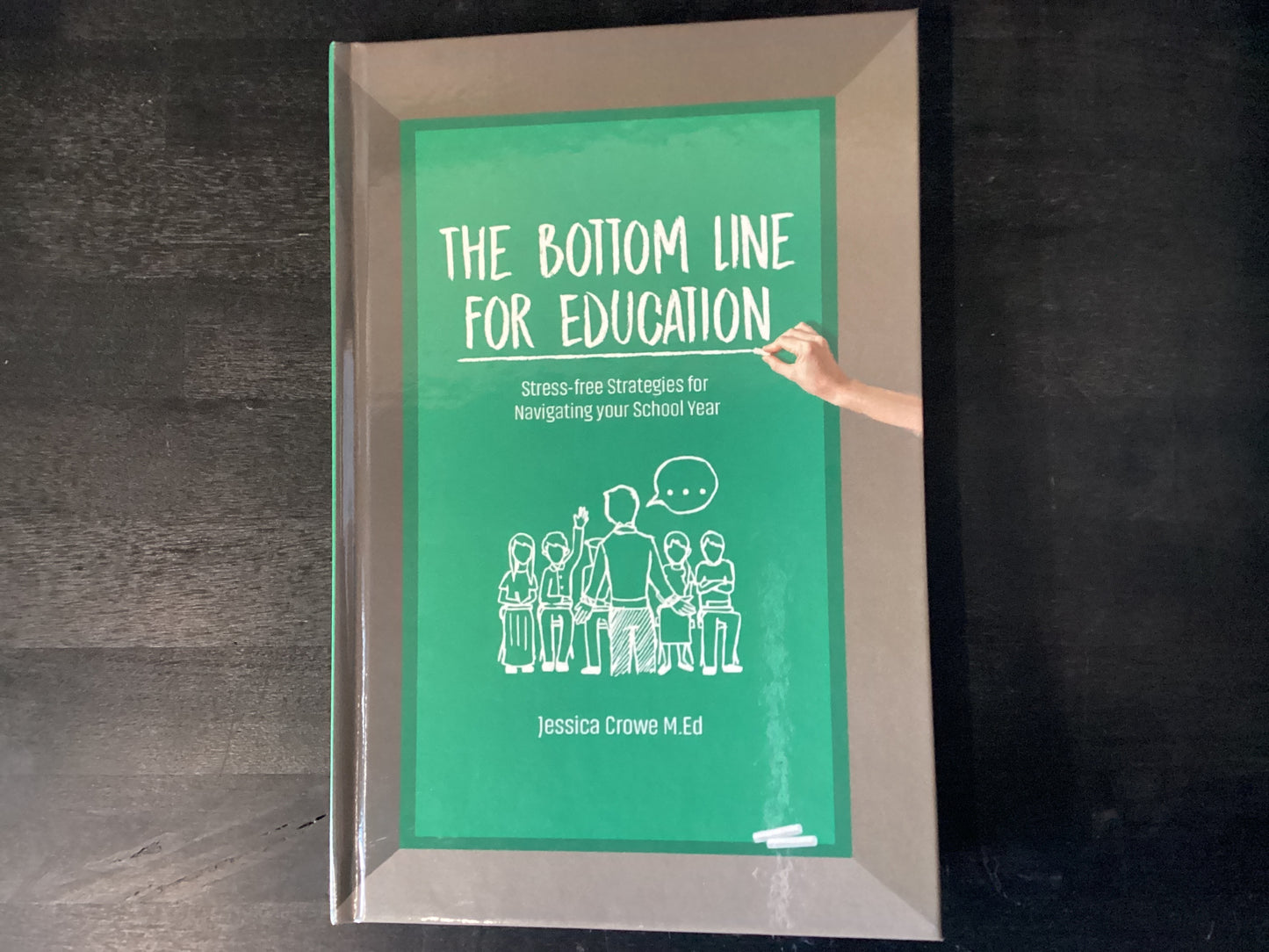 The Bottom Line for Education, Crowe, Jessica M.ED (Hardback)