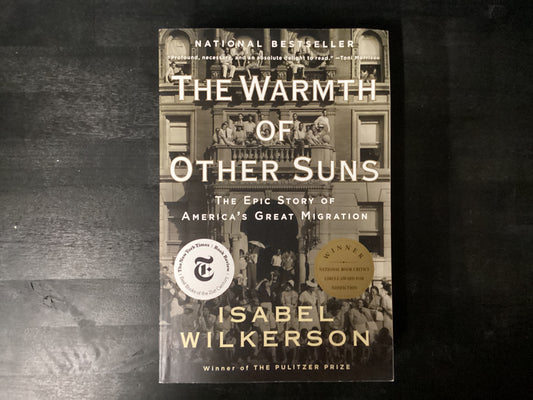 Warmth of Other Suns: The Epic Story of America's Great Migration,Wilkerson, Isabel