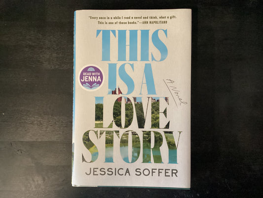 This Is a Love Story: A Read with Jenna    -   Soffer, Jessica
