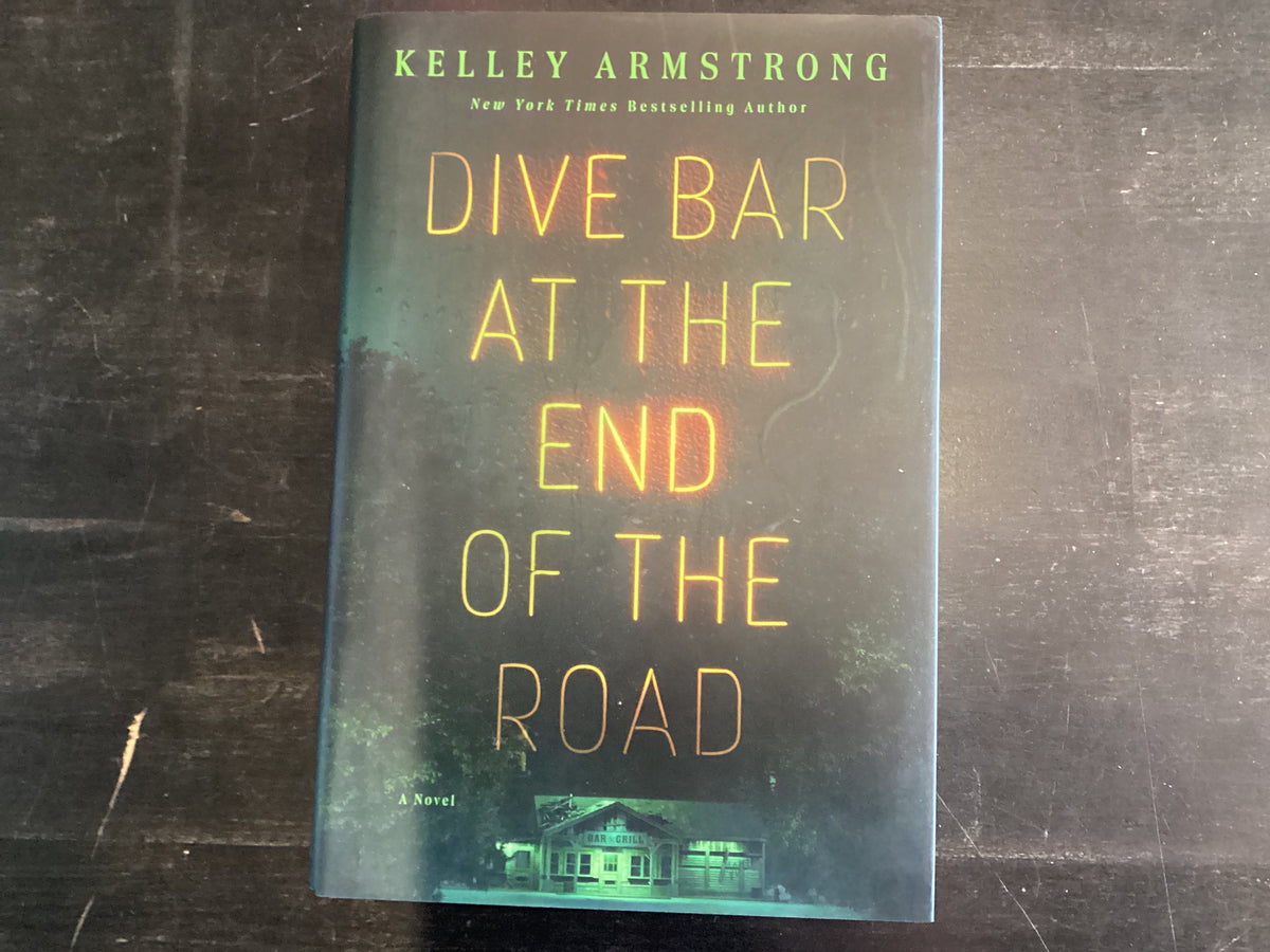 Dive bar at the end of the road -Armstrong, Kelley