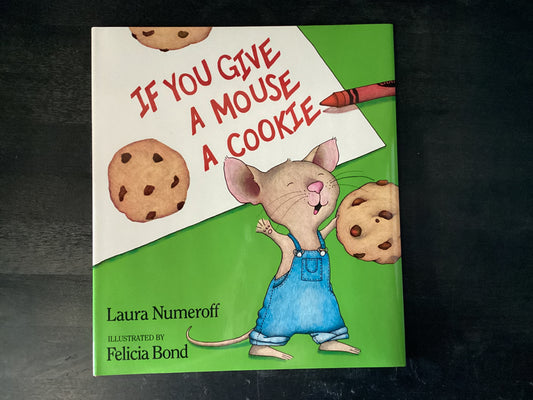 If You Give a Mouse a Cookie,Numeroff, Laura Joffe