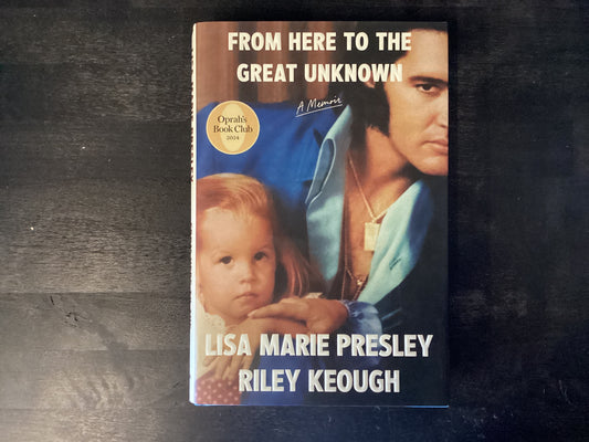 FROM HERE TO THE GRT UNKNOWN O,PRESLEY LISA MA