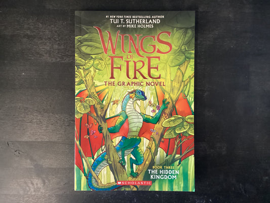 Wings of Fire: The Hidden Kingdom: A Graphic Novel (Wings of Fire Graphic Novel #3): Volume 3,Sutherland, Tui T