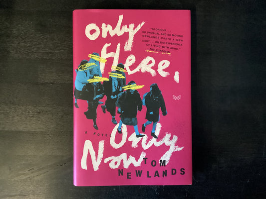 ONLY HERE ONLY NOW            ,NEWLANDS TOM