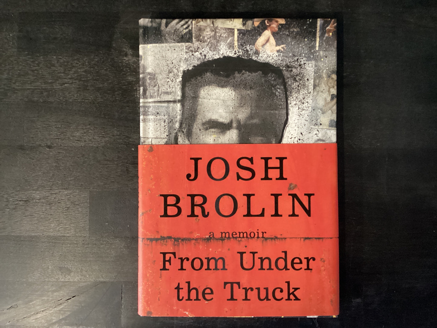 FROM UNDER THE TRUCK          ,BROLIN JOSH