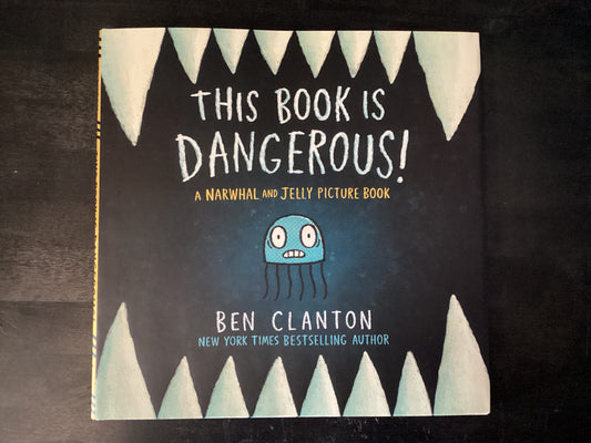 This Book Is Dangerous! (a Narwhal and Jelly Picture Book #1),Clanton, Ben