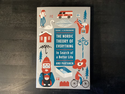 The Nordic Theory of Everything: In Search of a Better Life,Partanen, Anu