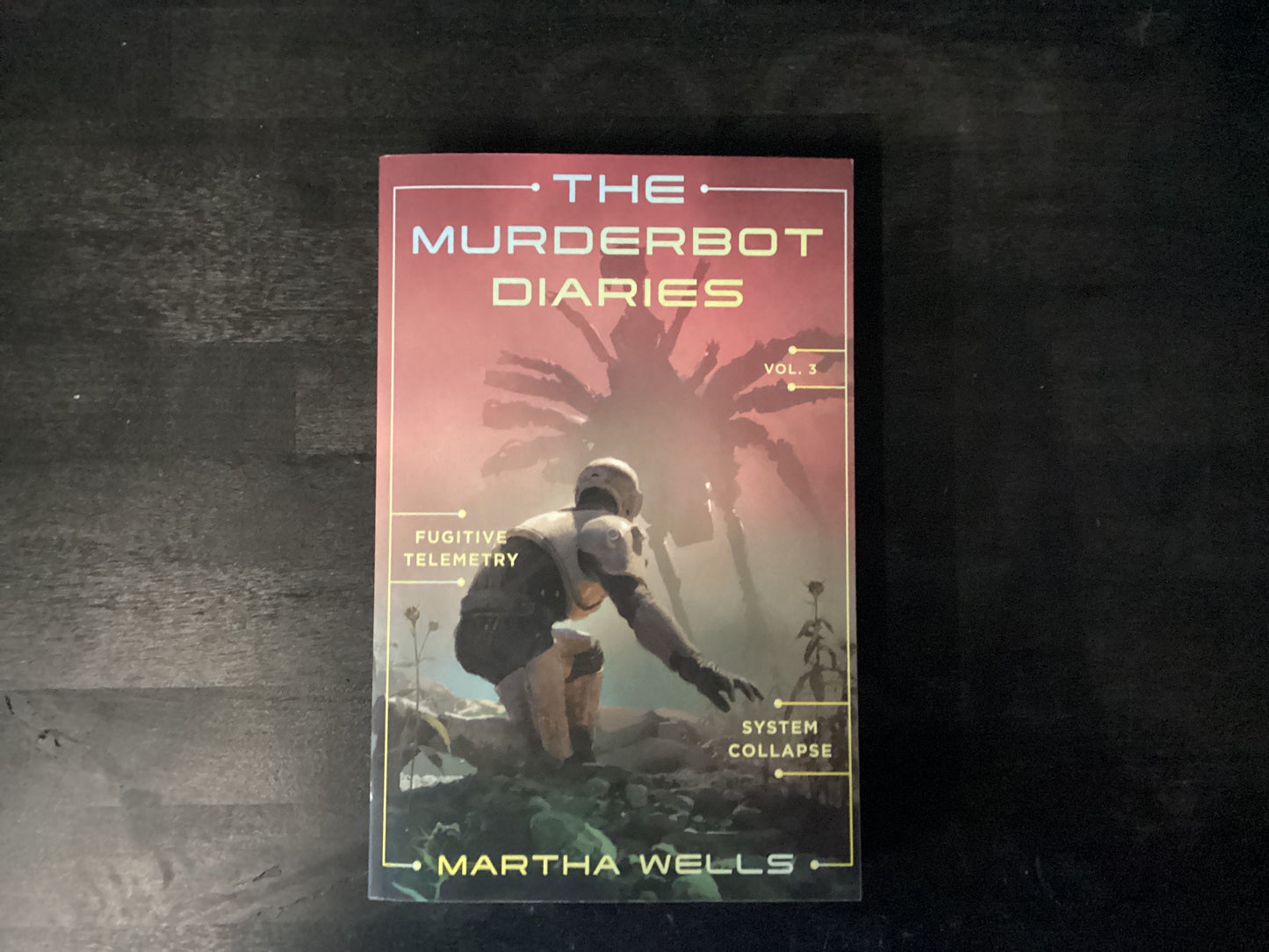 Murderbot Diaries Vol. 3: Fugitive Telemetry, System Collapse,Wells, Martha