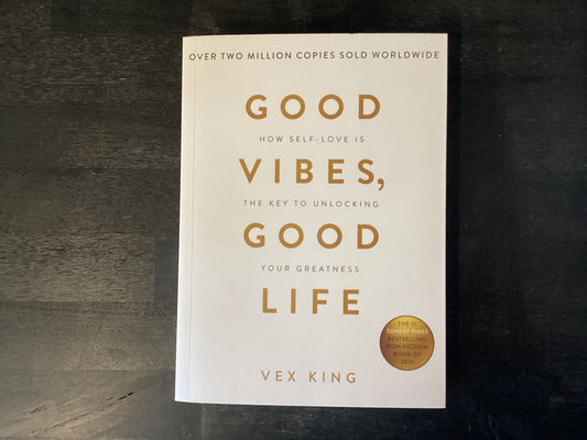 Good Vibes Good Life - King, vex