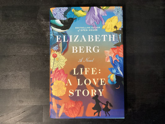Life: A Love Story - Berg, Elizabeth