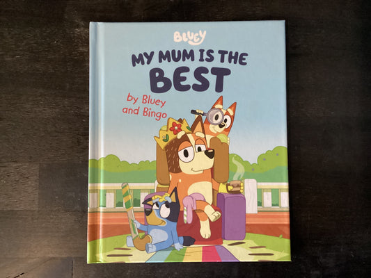 My Mum Is the Best by Bluey and Bingo,Penguin Young Readers Licenses
