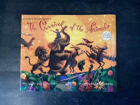 The Carnival of the Animals [With CD (Audio)],Prelutsky, Jack ; Grandpre, Mary ; Saint-Saens, Camille