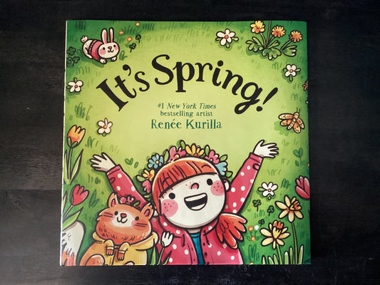 It’s Spring! Kurilla, Renee